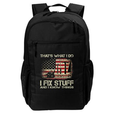 That's What I Do I Fix Stuff And I Know Things American Flag Backpack