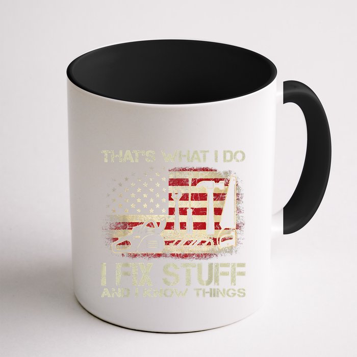 That's What I Do I Fix Stuff And I Know Things American Flag Mug