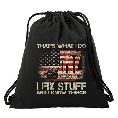 That's What I Do I Fix Stuff And I Know Things American Flag Drawstring Bag