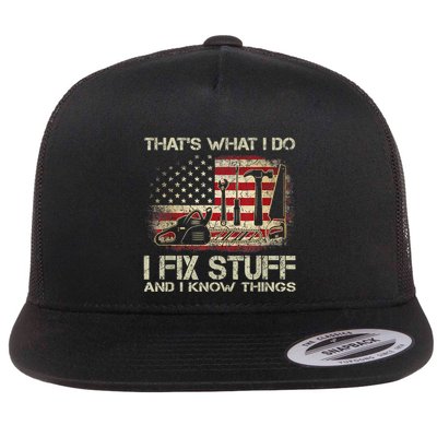 That's What I Do I Fix Stuff And I Know Things American Flag Flatbill Hat