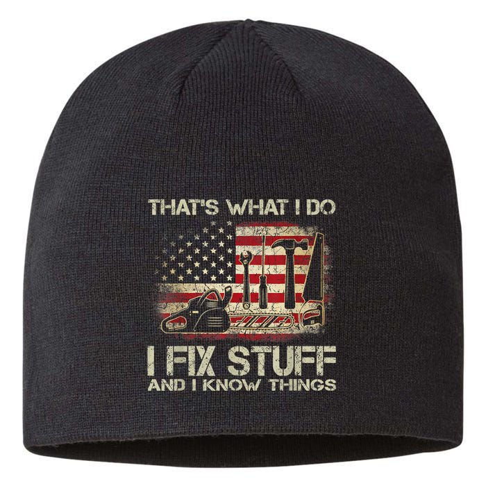 That's What I Do I Fix Stuff And I Know Things American Flag Sustainable Beanie