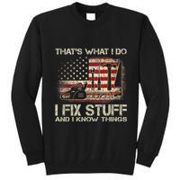 That's What I Do I Fix Stuff And I Know Things American Flag Tall Sweatshirt