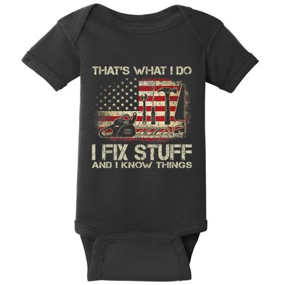 That's What I Do I Fix Stuff And I Know Things American Flag Baby Bodysuit