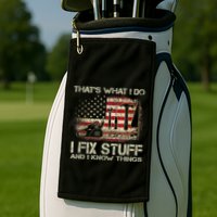 That's What I Do I Fix Stuff And I Know Things American Flag Golf Towel
