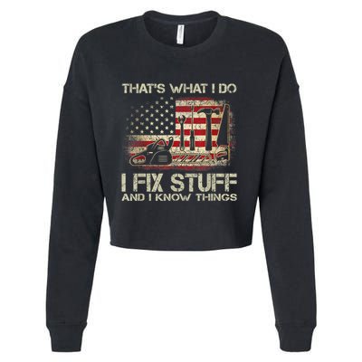 That's What I Do I Fix Stuff And I Know Things American Flag Cropped Pullover Crew