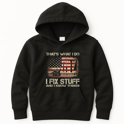 That's What I Do I Fix Stuff And I Know Things American Flag Kids Hoodie