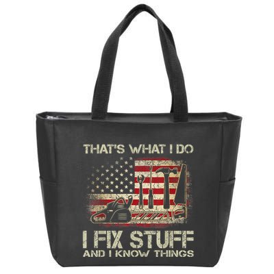 That's What I Do I Fix Stuff And I Know Things American Flag Zip Tote Bag