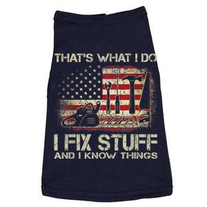 That's What I Do I Fix Stuff And I Know Things American Flag Doggie Tank