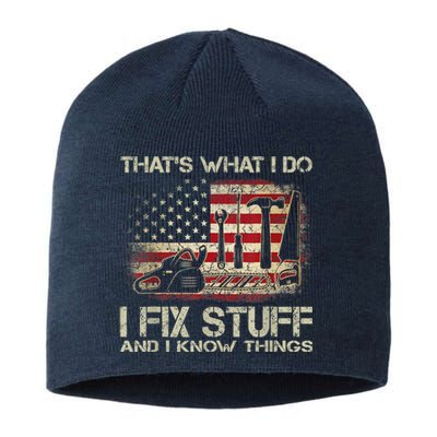 That's What I Do I Fix Stuff And I Know Things American Flag Sustainable Beanie