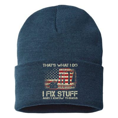 That's What I Do I Fix Stuff And I Know Things American Flag Sustainable Knit Beanie