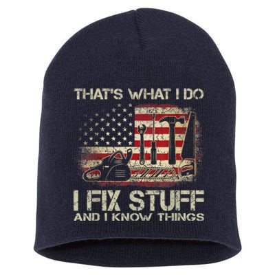 That's What I Do I Fix Stuff And I Know Things American Flag Short Acrylic Beanie