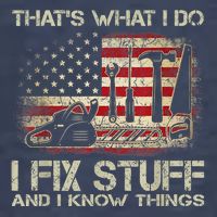 That's What I Do I Fix Stuff And I Know Things American Flag Sweatshirt