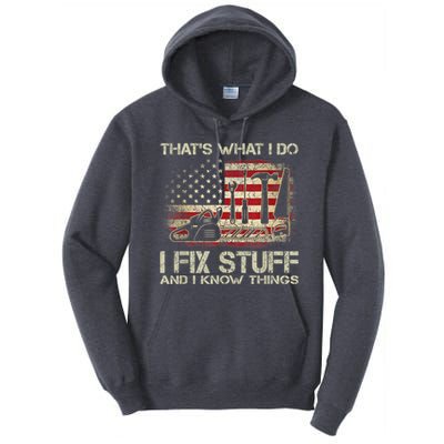 That's What I Do I Fix Stuff And I Know Things American Flag Tall Hoodie