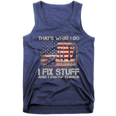That's What I Do I Fix Stuff And I Know Things American Flag Tank Top