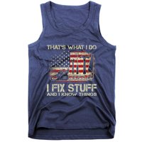 That's What I Do I Fix Stuff And I Know Things American Flag Tank Top
