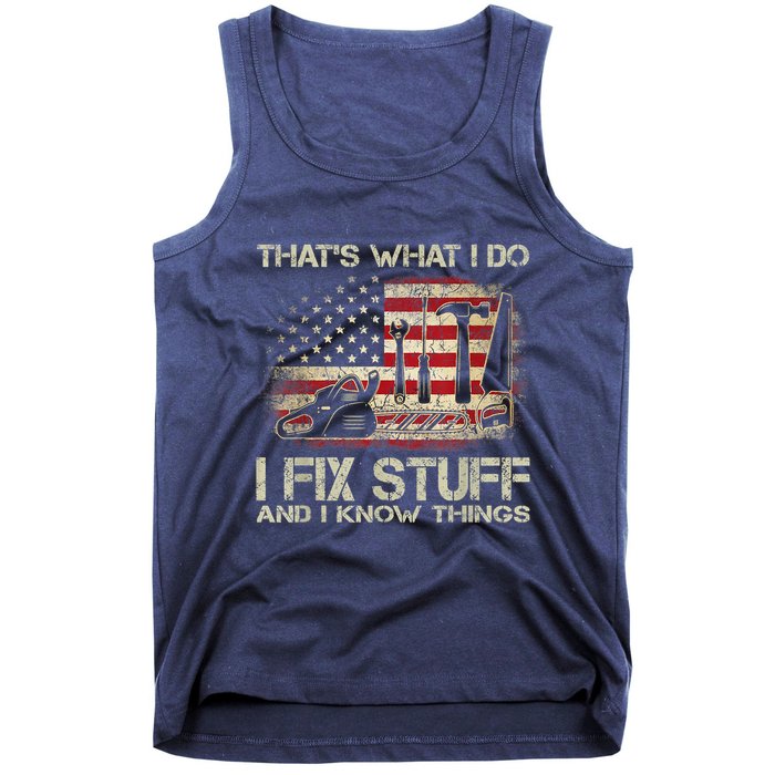That's What I Do I Fix Stuff And I Know Things American Flag Tank Top