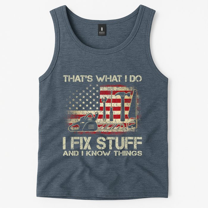 That's What I Do I Fix Stuff And I Know Things American Flag Tank Top