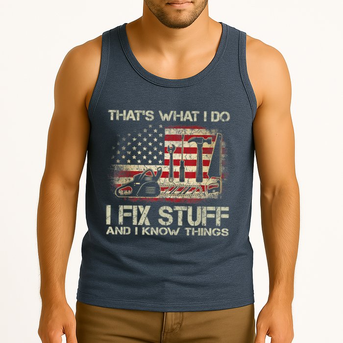 That's What I Do I Fix Stuff And I Know Things American Flag Tank Top