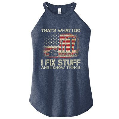 That's What I Do I Fix Stuff And I Know Things American Flag Women's Perfect Tri Rocker Tank