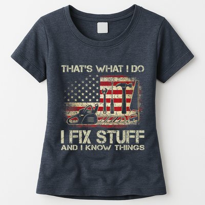 That's What I Do I Fix Stuff And I Know Things American Flag Womens T-Shirt