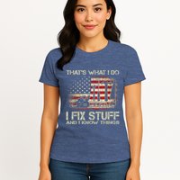 That's What I Do I Fix Stuff And I Know Things American Flag Womens T-Shirt