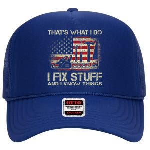 That's What I Do I Fix Stuff And I Know Things American Flag High Crown Mesh Back Trucker Hat