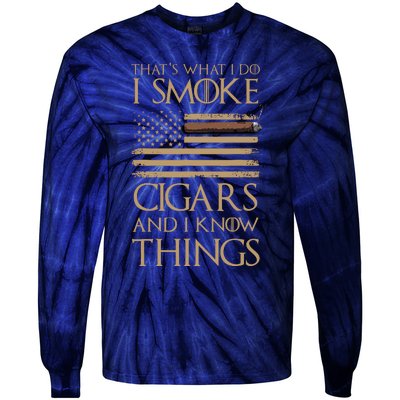 ThatS What I Do I Smoke Cigars And I Know Things Tie-Dye Long Sleeve Shirt