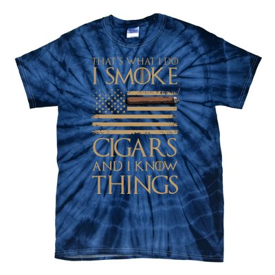 ThatS What I Do I Smoke Cigars And I Know Things Tie-Dye T-Shirt