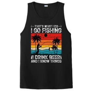 That’S What I Do I Go Fishing I Drink Beer And I Know Things PosiCharge Competitor Tank