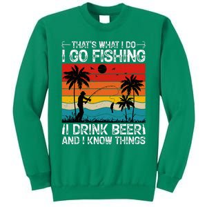 That’S What I Do I Go Fishing I Drink Beer And I Know Things Sweatshirt