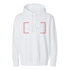 Think While Its Still Legal Garment-Dyed Fleece Hoodie