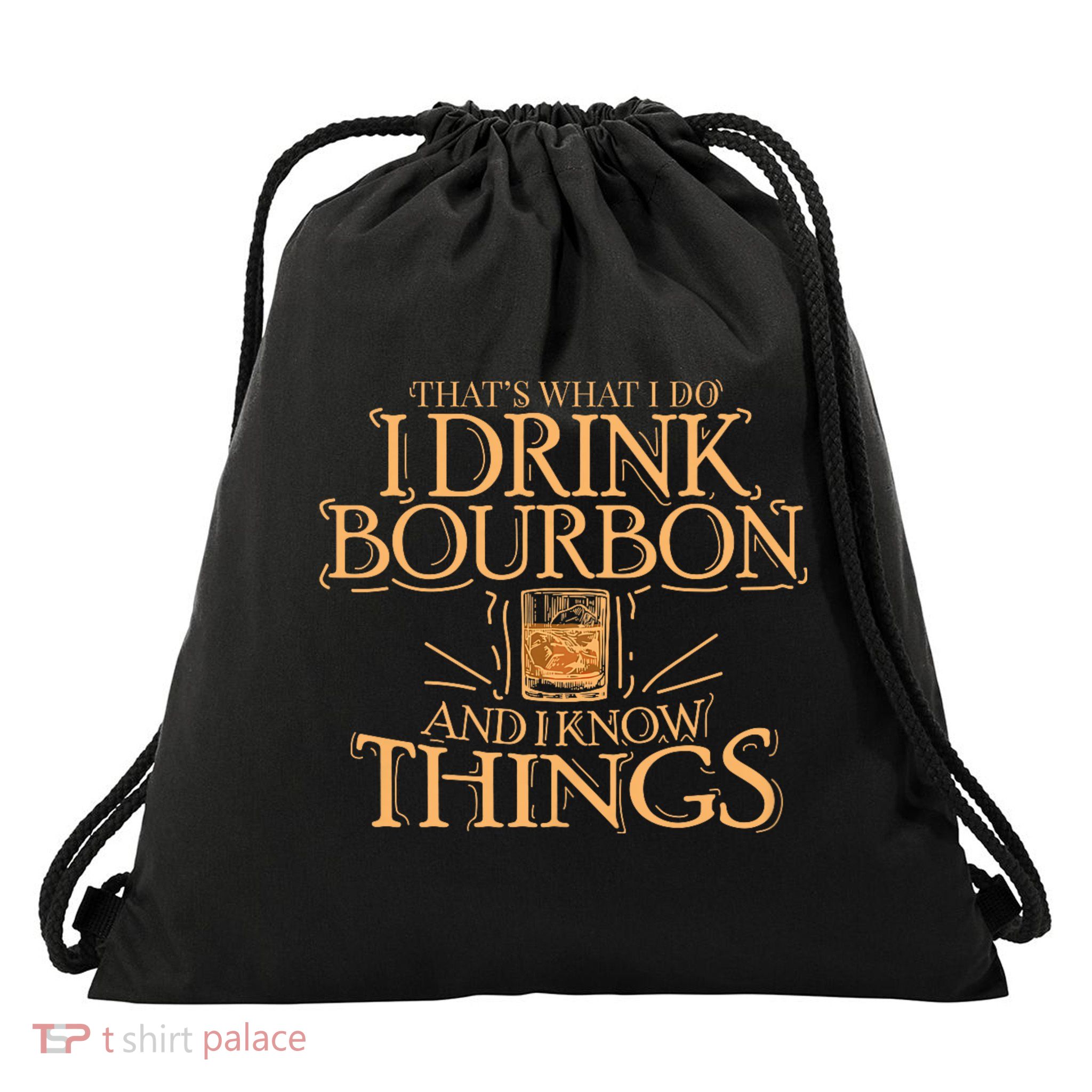 ThatS What I Do I Drink Bourbon And I Know Things Drawstring Bag