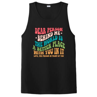 The World Is A Better Place Dear Person Behind Me Gift PosiCharge Competitor Tank