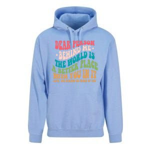 The World Is A Better Place Dear Person Behind Me Gift Unisex Surf Hoodie