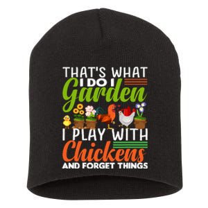 Thats What I Do I Garden I Play With Chickens Forget Things Short Acrylic Beanie