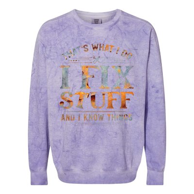 ThatS What I Do I Fix Stuff And I Know Things Colorblast Crewneck Sweatshirt