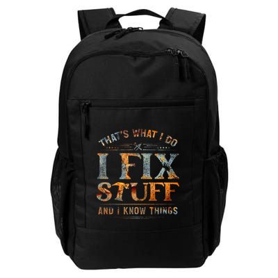 ThatS What I Do I Fix Stuff And I Know Things Daily Commute Backpack