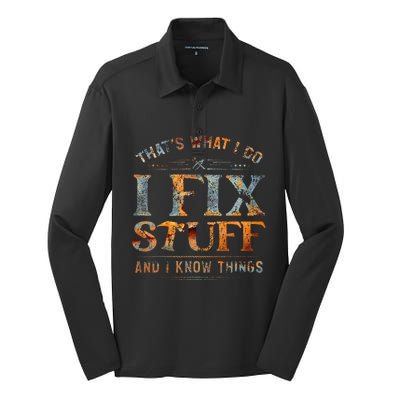 ThatS What I Do I Fix Stuff And I Know Things Silk Touch Performance Long Sleeve Polo