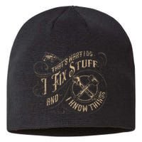 ThatS What I Do I Fix Stuff And I Know Things Sustainable Beanie