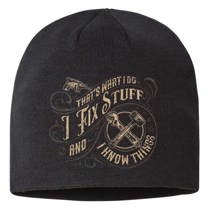 ThatS What I Do I Fix Stuff And I Know Things Sustainable Beanie