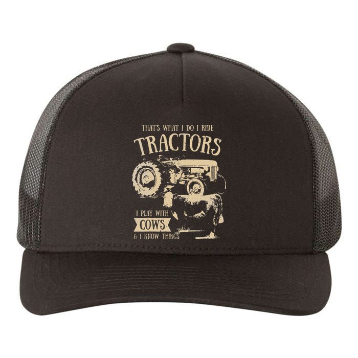 Thats What I Do I Ride Tractors Funny Farmer Cowboy Gift Yupoong Adult 5-Panel Trucker Hat