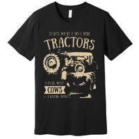 Thats What I Do I Ride Tractors Funny Farmer Cowboy Gift Premium T-Shirt