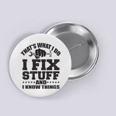 Thats What I Do I Fix Stuff And I Know Things Button