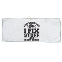 Thats What I Do I Fix Stuff And I Know Things Large Microfiber Waffle Golf Towel