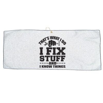 Thats What I Do I Fix Stuff And I Know Things Large Microfiber Waffle Golf Towel