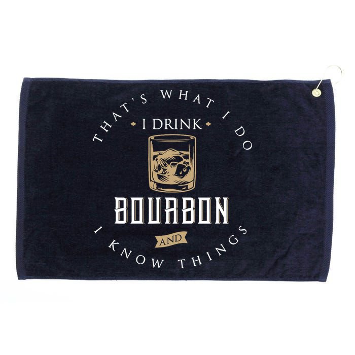 ThatS What I Do I Drink Bourbon And I Know Things Vintage Grommeted Golf Towel