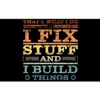 ThatS What I Do I Fix Stuff And I Build Things Weathered Bumper Sticker