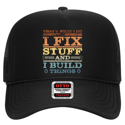 ThatS What I Do I Fix Stuff And I Build Things Weathered Trucker Hat