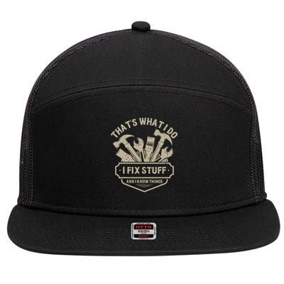 That's What I Do I Fix Stuff And I Know Things Handy Man 7 Panel Mesh Trucker Snapback Hat