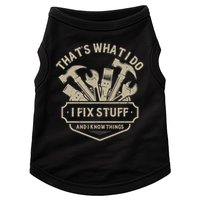That's What I Do I Fix Stuff And I Know Things Handy Man Doggie Tank